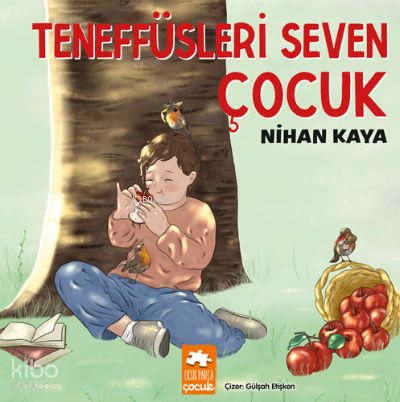 Teneffüsleri Seven Çocuk | Nihan Kaya | Eksik Parça Yayınları