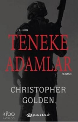 Teneke Adamlar | Christopher Golden | Epsilon Yayınevi