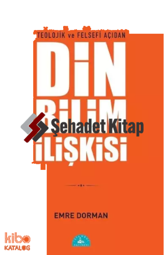 Teolojik ve Felsefi Açıdan Din Bilim İlişkisi