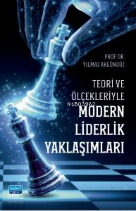 Teori ve Ölçekleriyle Modern Liderlik Yaklaşımları | Yılmaz Akgündüz |