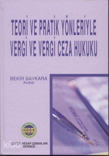 Teori ve Pratik Yönleriyle Vergi ve Vergi Ceza Hukuku | Bekir Baykara 