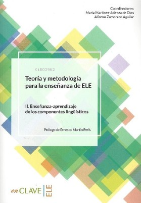 Teoria Y Metodologia Para La Ensenanza Del Ele - 2. Ensenanza-Aprendizaje De Los Componentes Lingüisticos