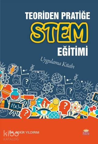 Teoriden Pratiğe Stem Eğitimi - Uygulama Kitabı | Bekir Yıldırım | Nob