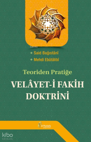 Teoriden Pratiğe Velâyet-i Fakih Doktrini | Said Bağıstani | El Mustaf