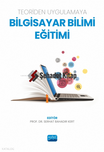 Teoriden Uygulamaya Bilgisayar Bilimi Eğitimi