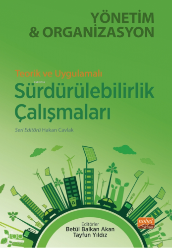 Teorik ve Uygulamalı Sürdürebilirlik Çalışmaları Yönetim ve Organizasyon