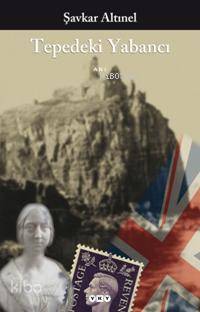 Tepedeki Yabancı | Şavkar Altınel | Yapı Kredi Yayınları ( YKY )
