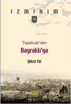 Tepekuleden Bayraklıya