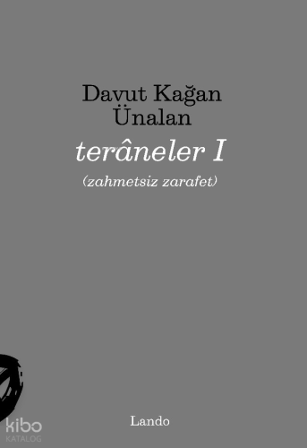 Teraneler 1;Zahmetsiz Zarafet