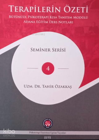 Terapilerin Özeti;Terapilerin Özeti Bütüncül Psikoterapi Kısa Eğitim M