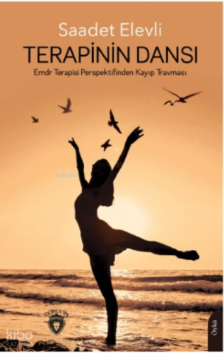 Terapinin Dansı;(Emdr Terapisi Perspektifinden Kayıp Travması)