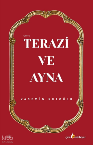Terazi ve Ayna | Yasemin Kuloğlu | Çıra Edebiyat