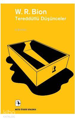 Tereddütlü Düşünceler; Psikanaliz Üzerine Seçilmiş Makaleler