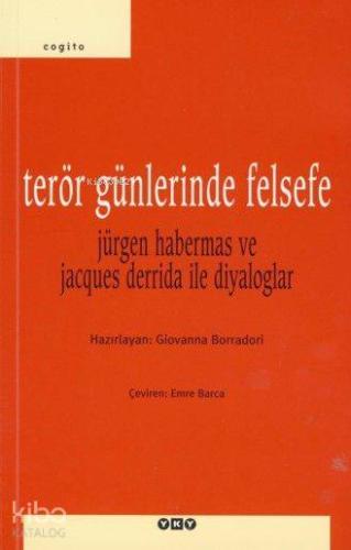 Terör Günlerinde Felsefe; Jürgen Habermas ve Jacques Derrida ile Diyaloglar