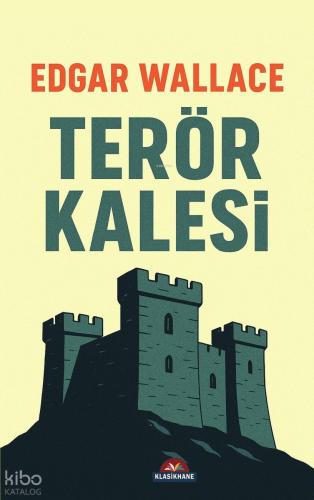Terör Kalesi | Edgar Wallace | Klasikhane Yayınları