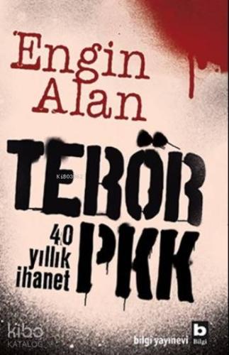 Terör Pkk; 40 Yıllık İhanet