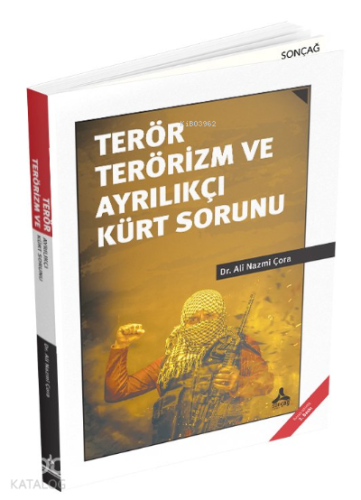 Terör Terörizm ve Ayrılıkçı Kürt Sorunu