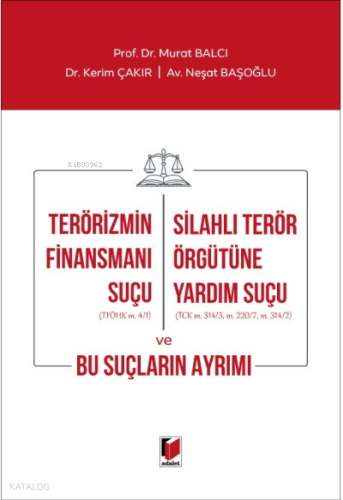 Terörizmin Finansmanı Suçu - Silahlı Terör Örgütüne Yardım Suçu ve Bu Suçların Ayrımı