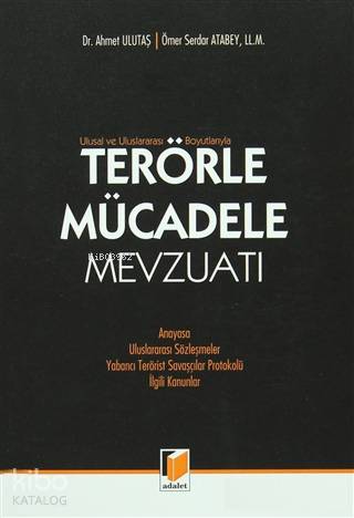 Terörle Mücadele Mevzuatı; Anayasa Uluslararası Sözleşmeler Yabancı Terörist Savaşçılar Protokolü İlgili Kanunlar