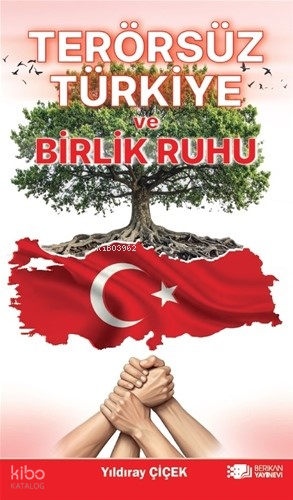 Terörsüz Türkiye ve Birlik Ruhu | Yıldıray Çiçek | Berikan Yayınları