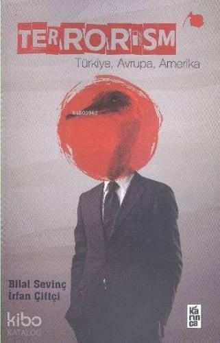 Terrorism; Türkiye, Avrupa, Amerika