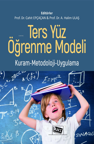 Ters Yüz Öğrenme Modeli;Kuram - Metodoloji - Uygulama