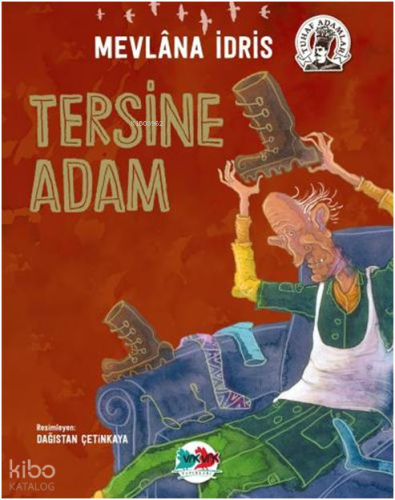 Tersine Adam;Tuhaf Adamlar Serisi | Mevlana İdris | Vakvak Yayınları