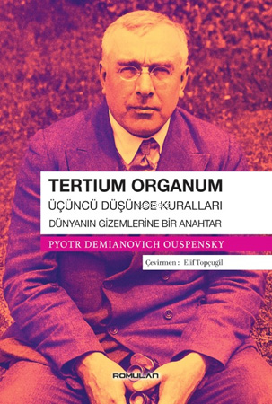 Tertium Organum;Üçüncü Düşünce Kuralları Dünyanın Gizemlerine Bir Anahtar