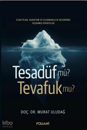 Tesadüf mü? Tevafuk mu? | Murat Uludağ | Foliant Yayınları