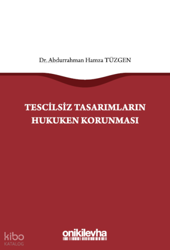 Tescilsiz Tasarımların Hukuken Korunması