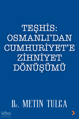 Teşhis: Osmanlı’dan Cumhuriyet’e Zihniyet Dönüşümü | Metin Tulga | Cin