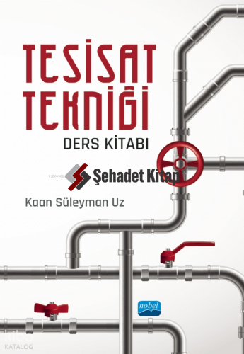 Tesisat Tekniği Ders Kitabı | Kaan Süleyman Uz | Nobel Akademik Yayınc