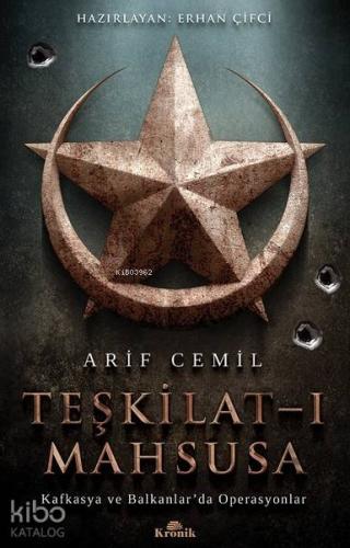 Teşkilat-ı Mahsusa; Kafkasya ve Balkanlar'da Operasyonlar