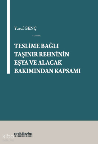 Teslime Bağlı Taşınır Rehninin Eşya ve Alacak Bakımından Kapsamı