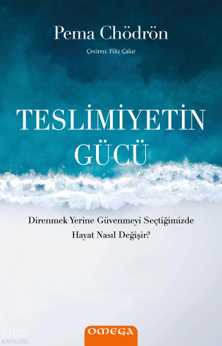 Teslimiyetin Gücü;Direnmek Yerine Güvenmeyi Seçtiğimizde Hayat Nasıl Değişir?