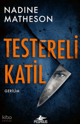 Testereli Katil;Dedektif Anjelica Henley 1 | Nadine Matheson | Pegasus