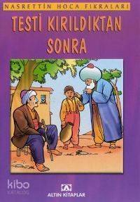 Testi Kırıldıktan Sonra | Nasreddin Hoca | Altın Kitaplar