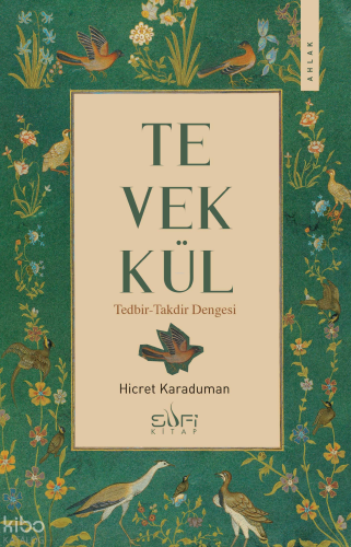 Tevekkül;Tedbir-Takdir Dengesi | Hicret Karaduman | Sufi Kitap