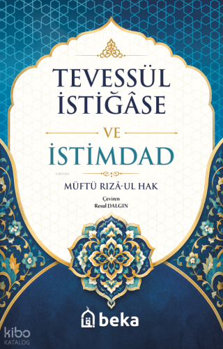 Tevessül İstiğase ve İstimdad | Müftü Rizâ ul Hak | Beka Yayınları
