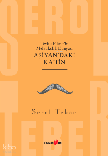 Tevfik Fikret’in Melankolik Dünyası ;Aşiyan’daki Kahin