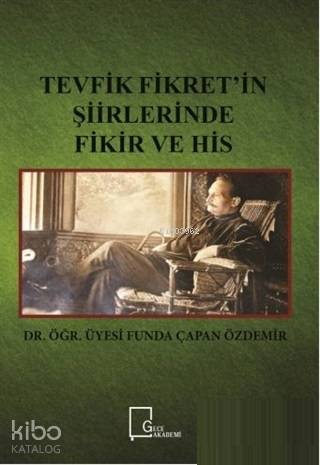 Tevfik Fikret'in Şiirlerinde Fikir ve His | Funda Çapan Özdemir | Gece