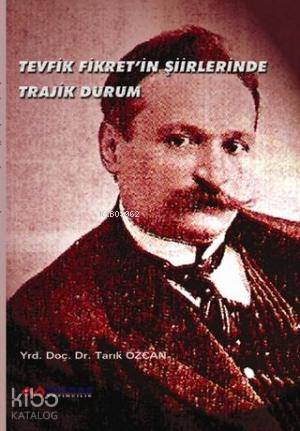 Tevfik Fikretin Şiirlerinde Trajik Durum