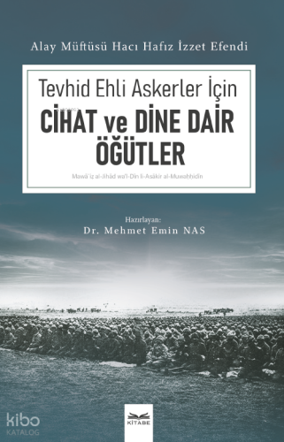 Tevhid Ehli Askerler İçin Cihad ve Dine Dair Öğütler | Kolektif | Kita