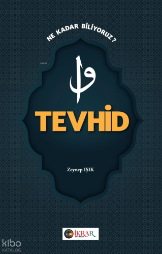 Tevhid;Ne Kadar Biliyoruz?