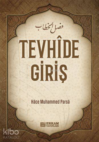 Tevhide Giriş | Hace Muhammed Parsa | Erkam Yayınları
