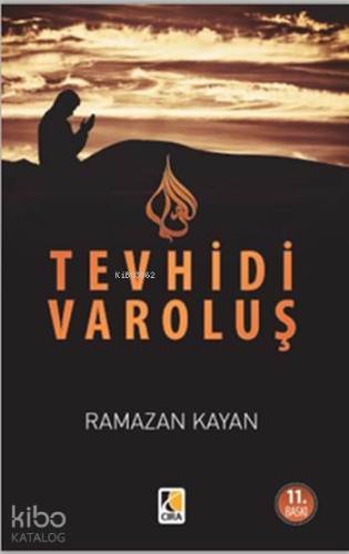 Tevhidi Varoluş | Ramazan Kayan | Çıra Yayınları