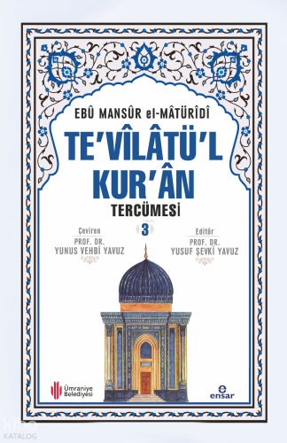 Te'vîlâtül Kur'ân Tercümesi 3 | Ebu Mansur El-Matüridi | Ensar Neşriya