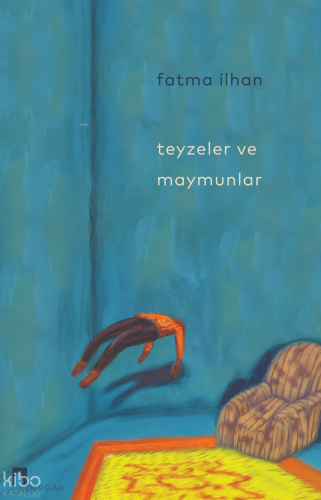 Teyzeler ve Maymunlar | Fatma İlhan | Dergah Yayınları