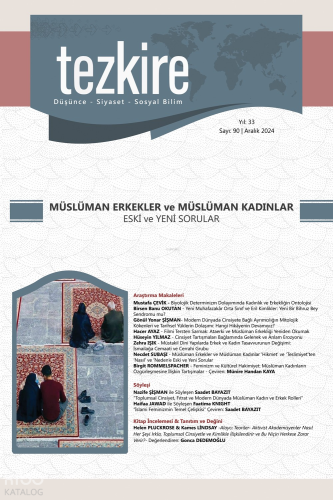 Tezkire 90. Sayı Aralık 2024;Müslüman Erkekler ve Müslüman Kadınlar Eski ve Yeni Sorular