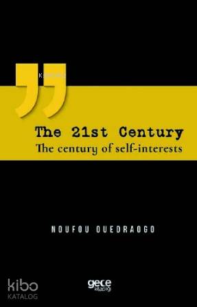 The 21st Century; The century of self- interests